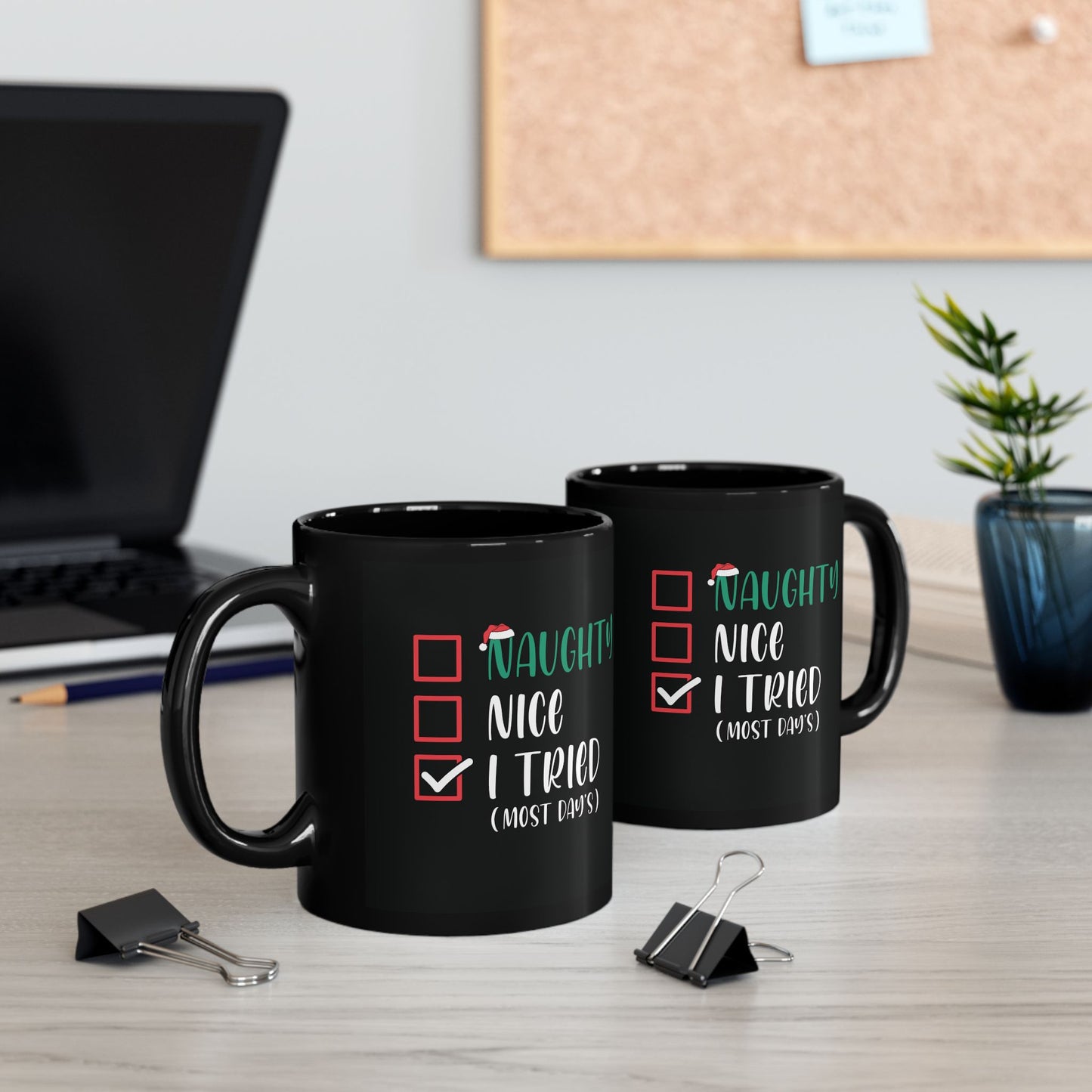 Naughty, Nice, I Tried | 11oz Mug| Black