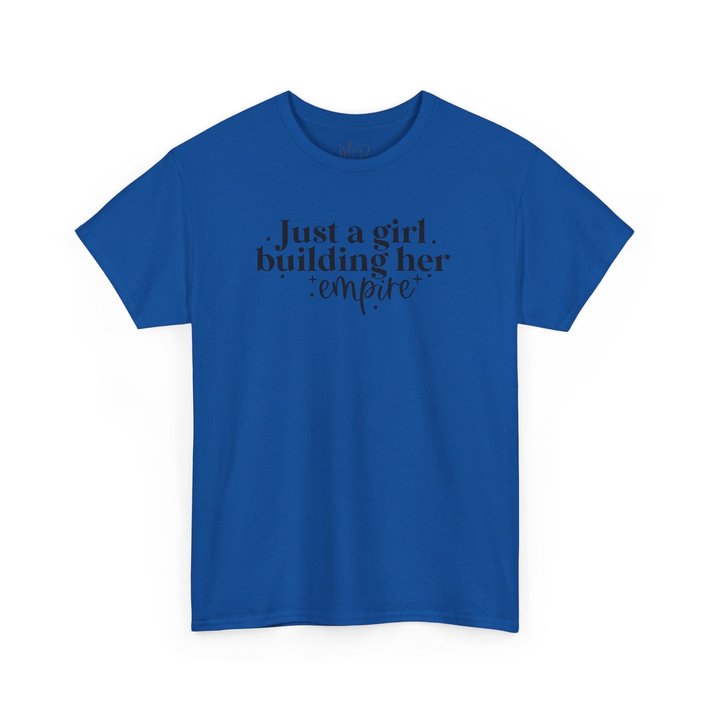 Just A Girl Building Her Empire| T-Shirt