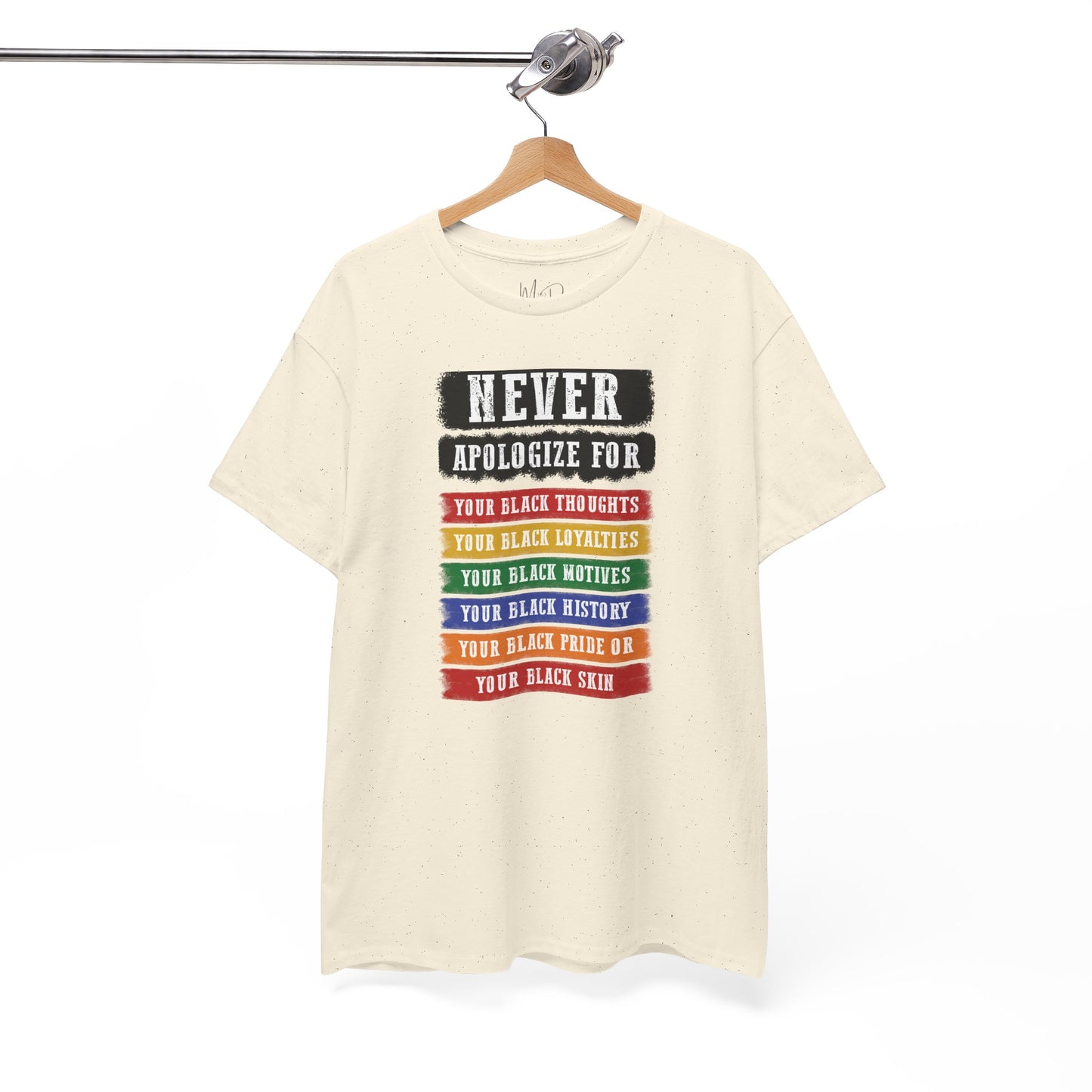 Never Apologize For...| T-Shirt (Version 2)