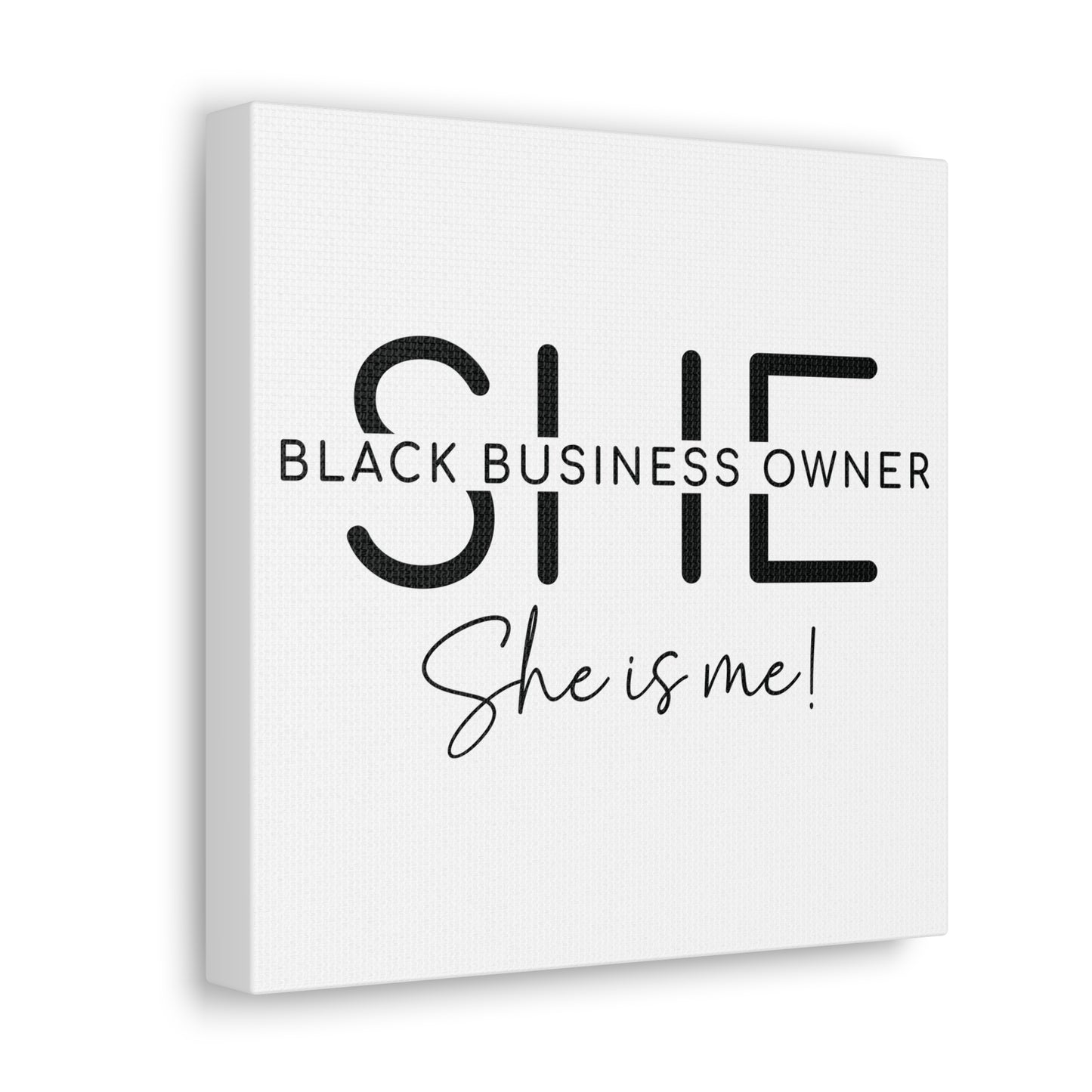 SHE IS ME | Canvas Gallery Wrap | White Background | Black Font