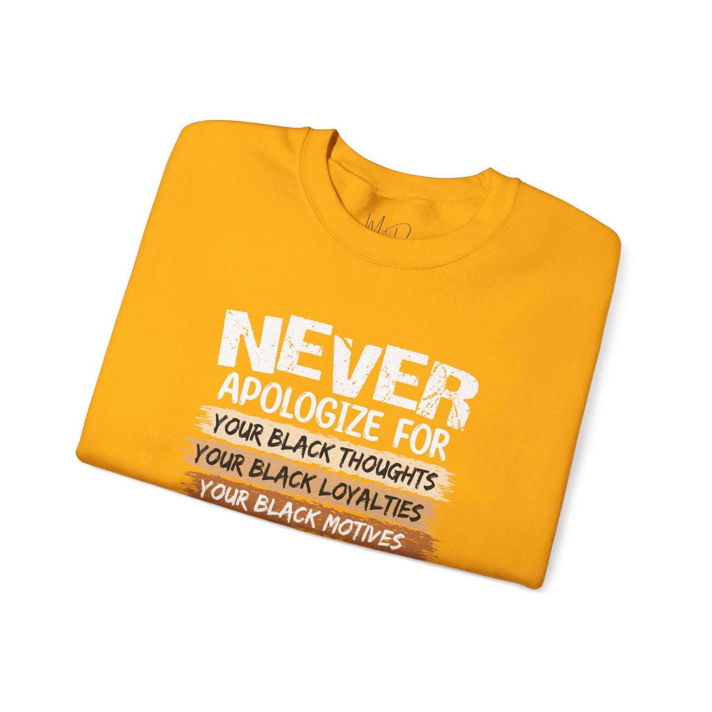 Never Apologize For…..| Sweatshirt