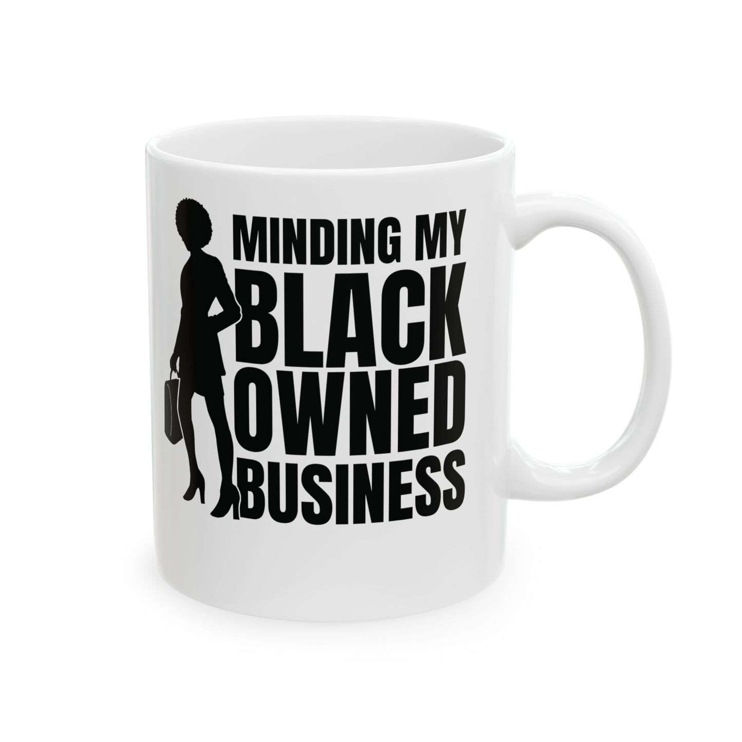 Minding My Black Owned Business | 11oz or 15 oz White Mug| Version 1