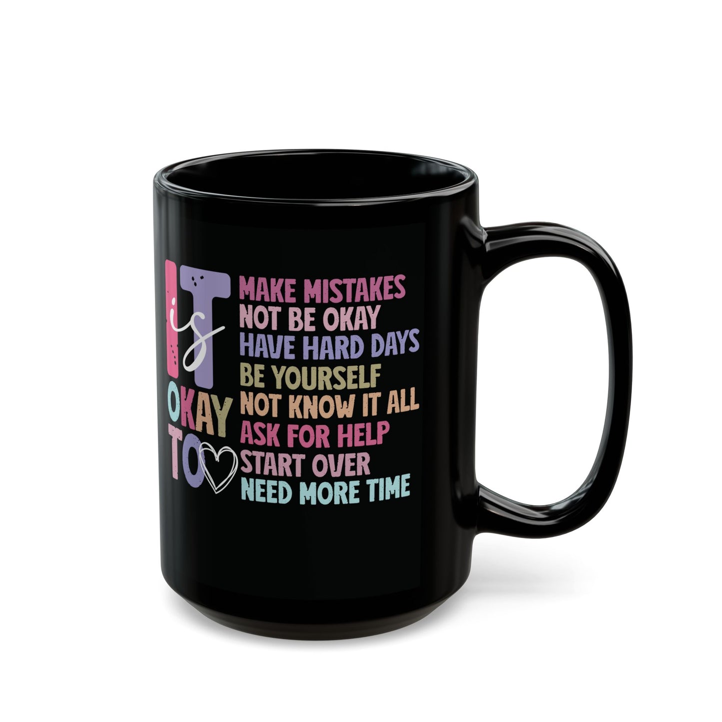 It Is Okay| 11oz or 15 oz Mug| Black