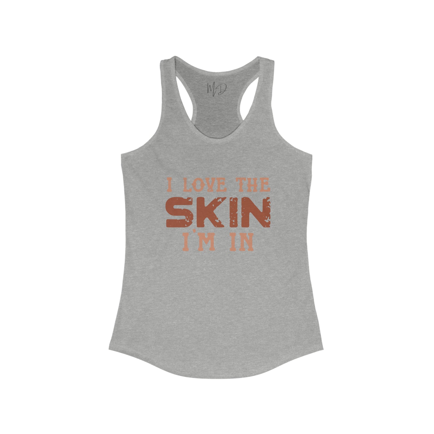 I Love The Skin I Am In Tank Top