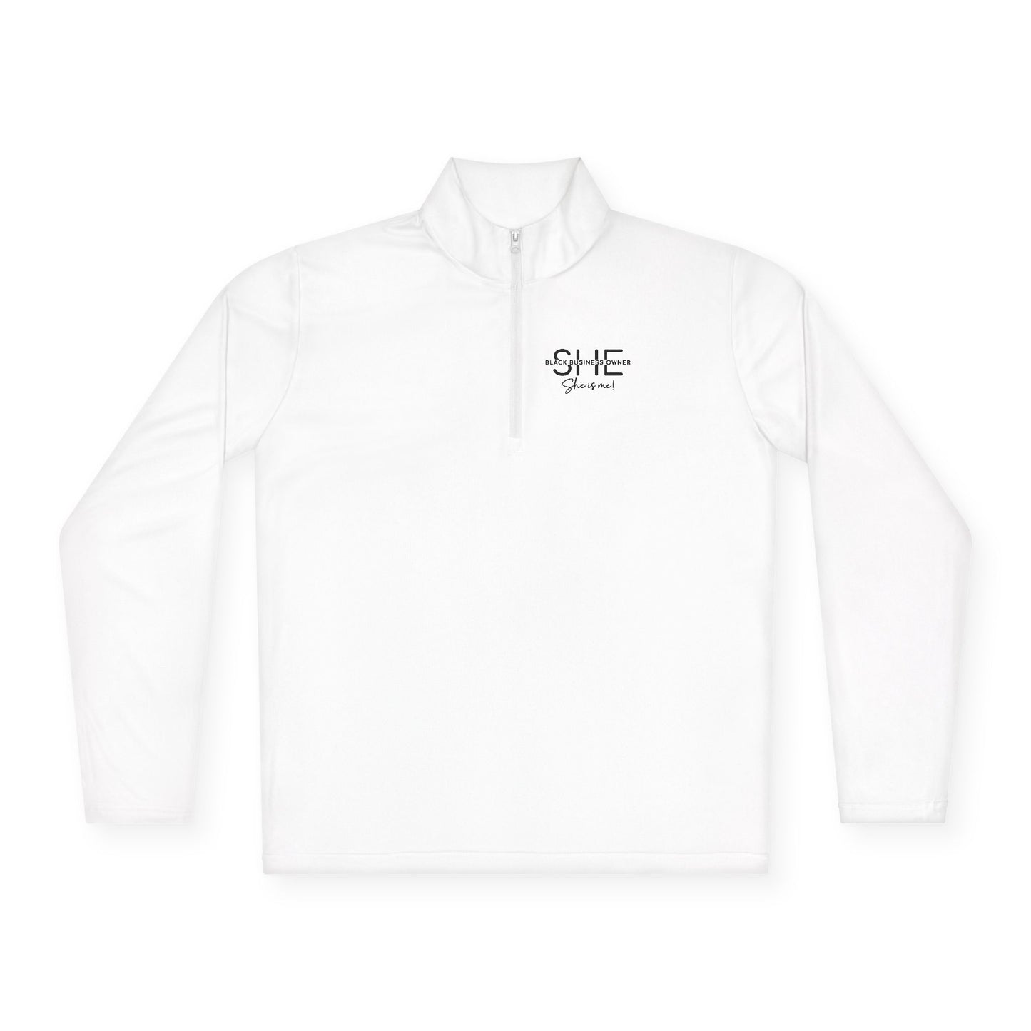 SHE IS ME | Quarter Zip Pullover | 2-Sided Print| Black Font