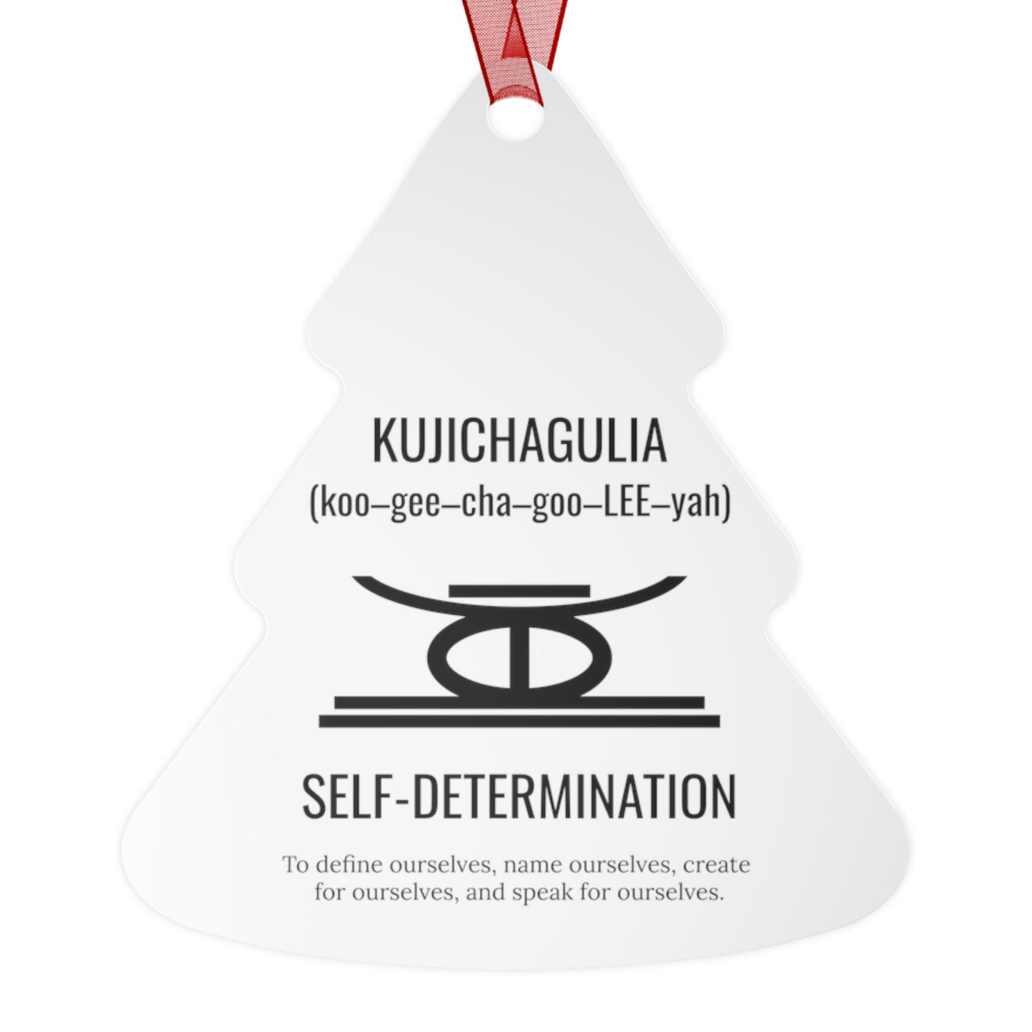Kujichagulia (Day 2) | Self Determination | Tree Ornament |Metal|