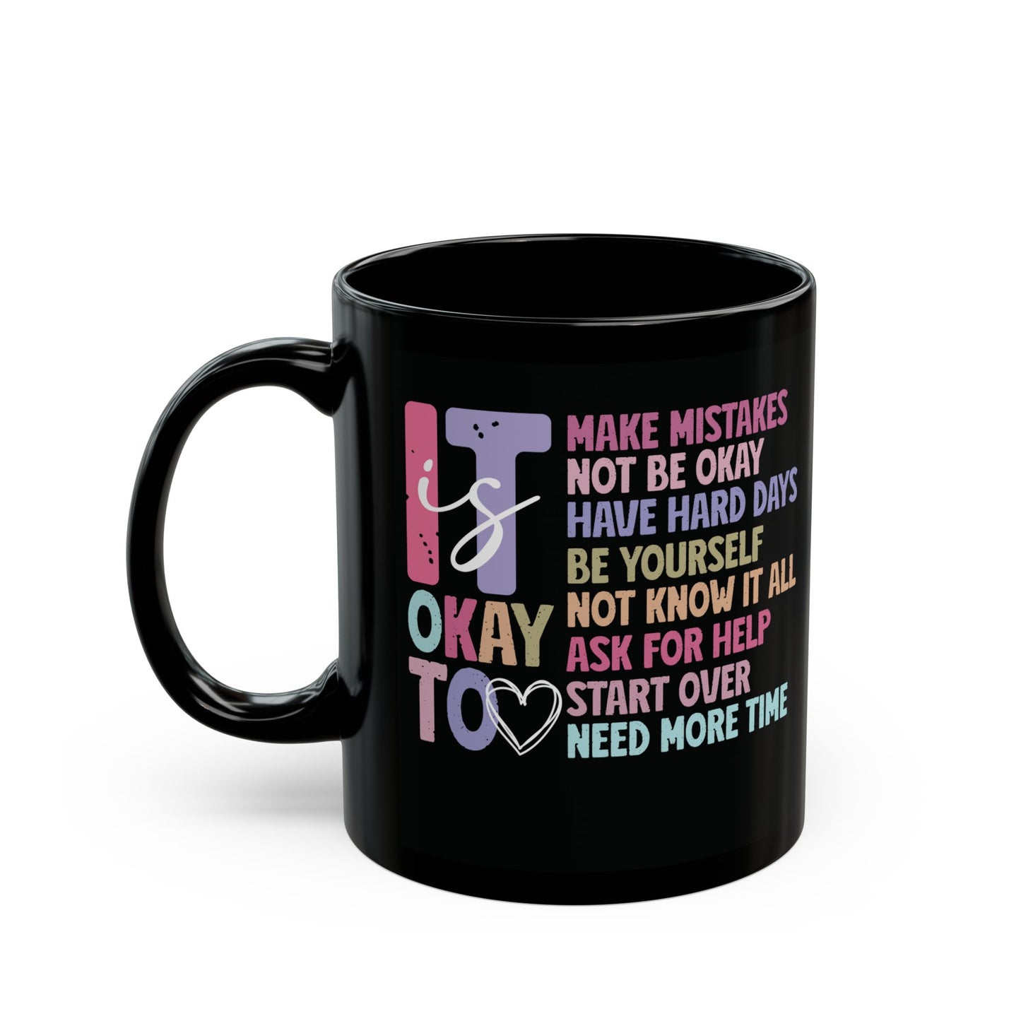 It Is Okay| 11oz or 15 oz Mug| Black