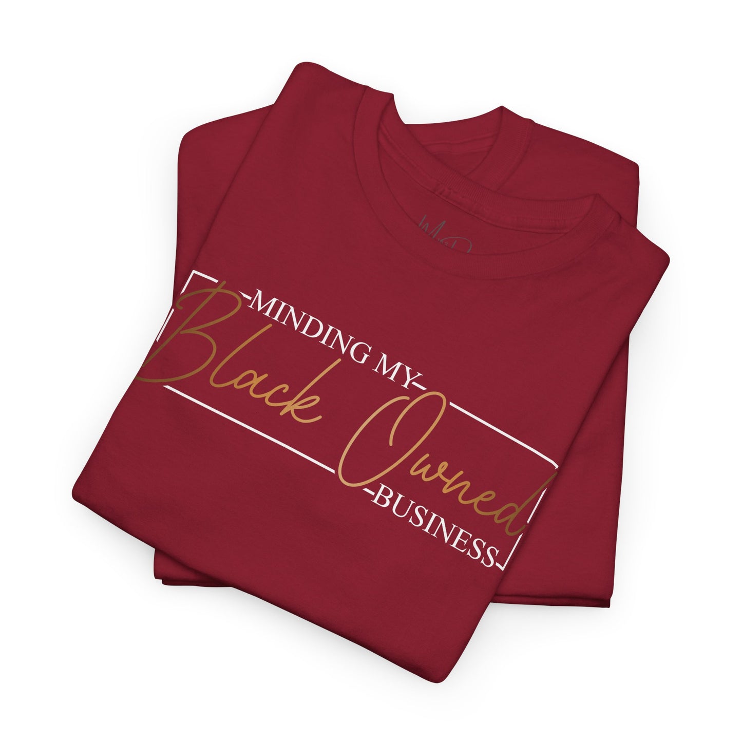 Minding My Black Owned Business | Version 2|T-Shirt