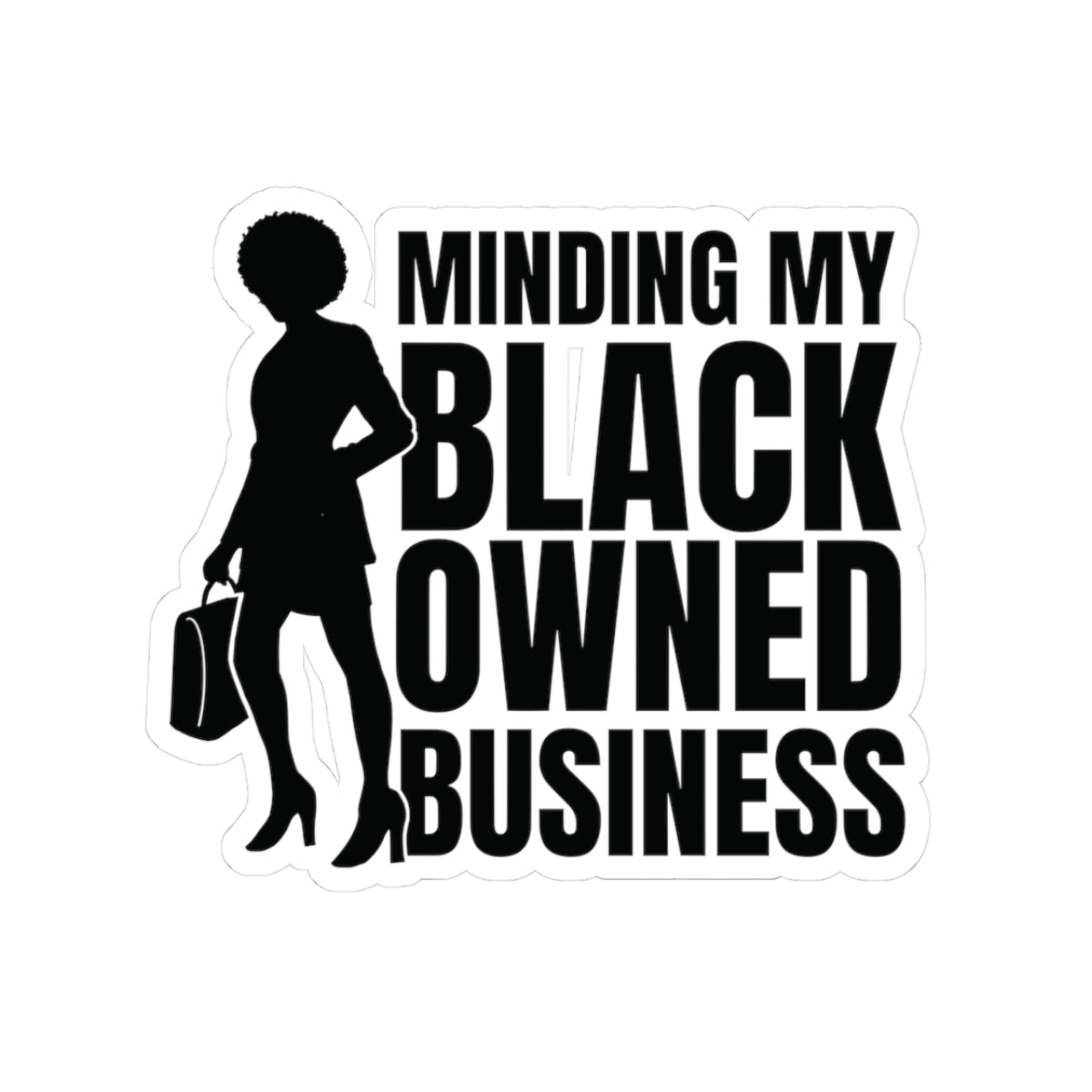 Minding My Black Owned Business (Version 1) | Kriss-Cut Stickers