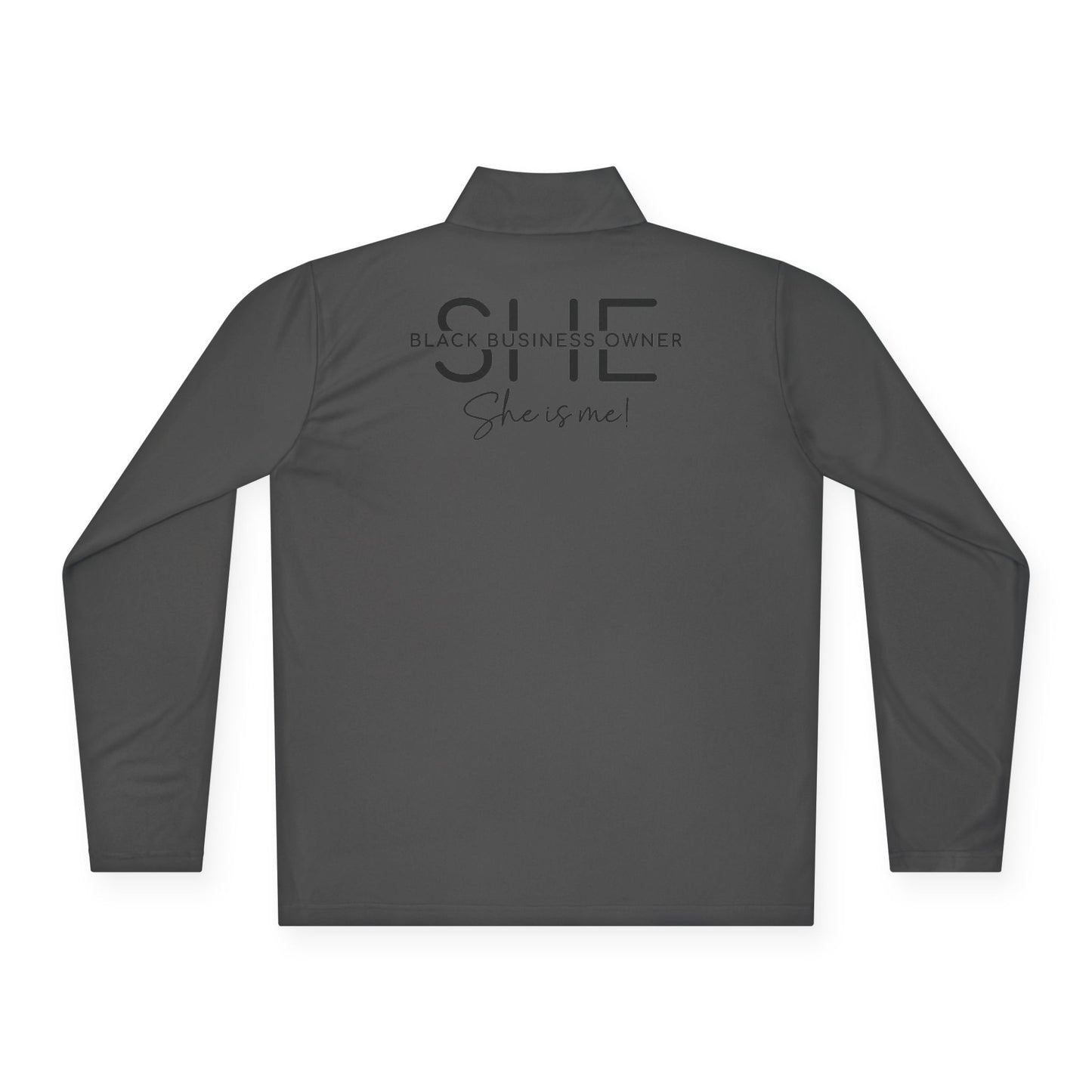 SHE IS ME | Quarter Zip Pullover | 2-Sided Print| Black Font