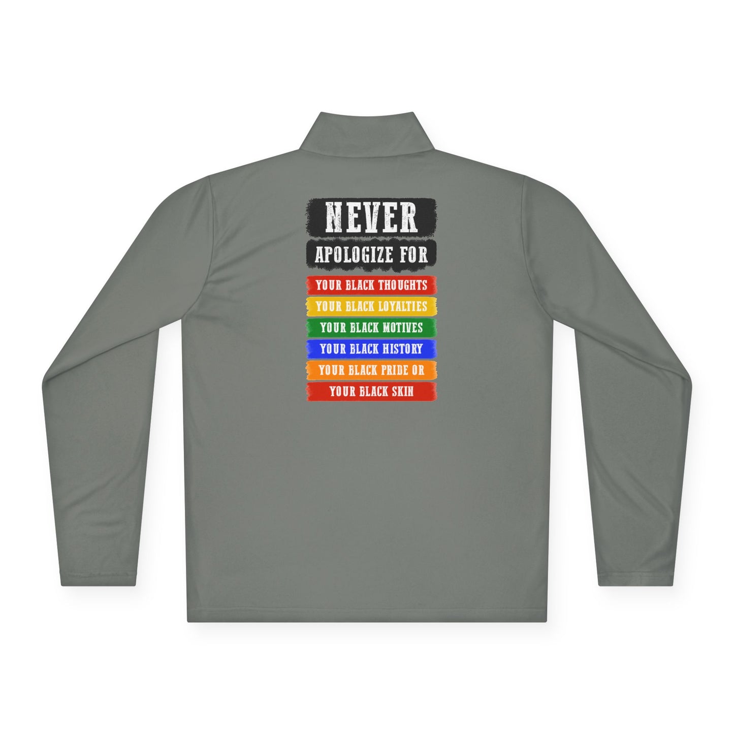 Never Apologize For…| Version 2| Quarter Zip Pullover| 2-Sided Print