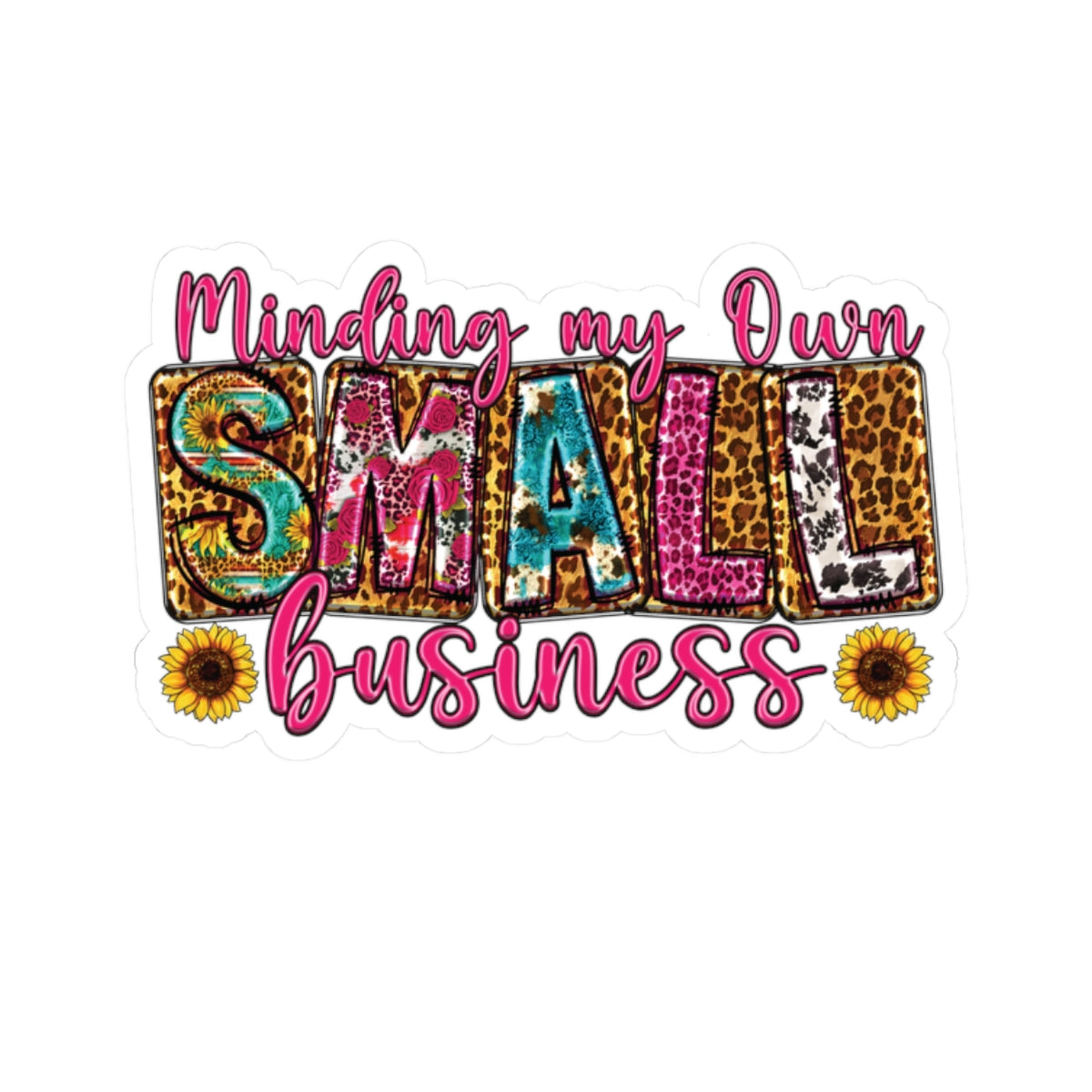 Minding My Own Small Business | Kriss-Cut Stickers