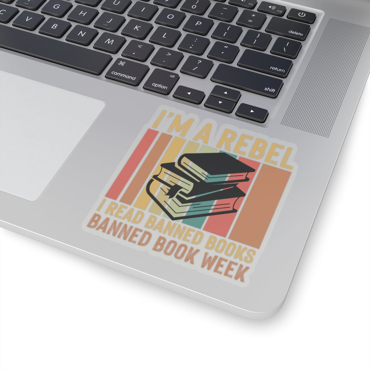 I’m A Rebel. I Read Banned Books | Kriss-Cut Stickers | Multicolor