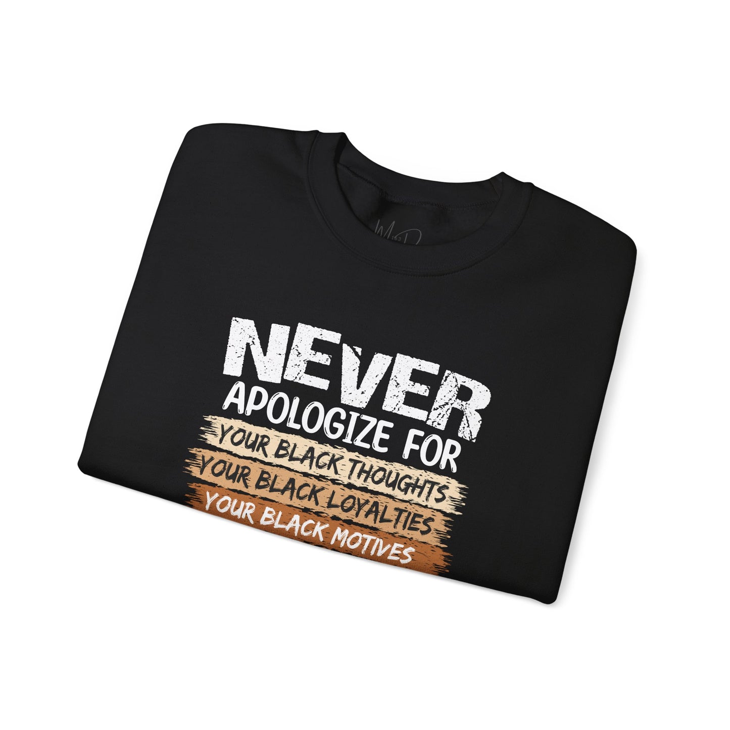 Never Apologize For…..| Sweatshirt