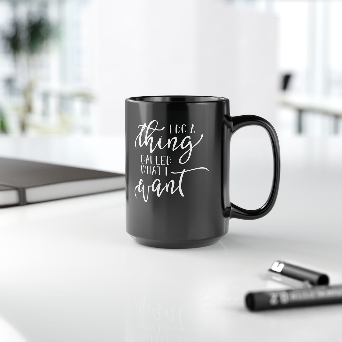 I Do What I Want| 11oz or 15 oz Mug| Black
