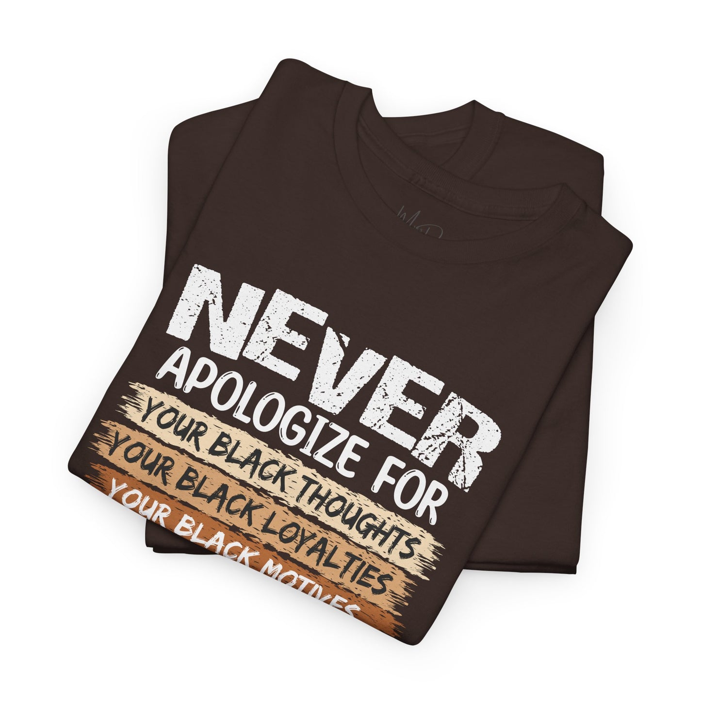Never Apologize For…..