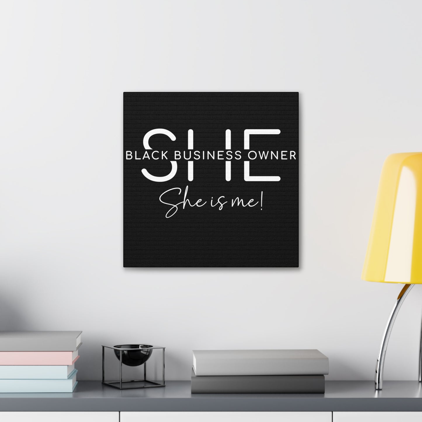 SHE IS ME | Canvas Gallery Wrap | Black Background | White Font