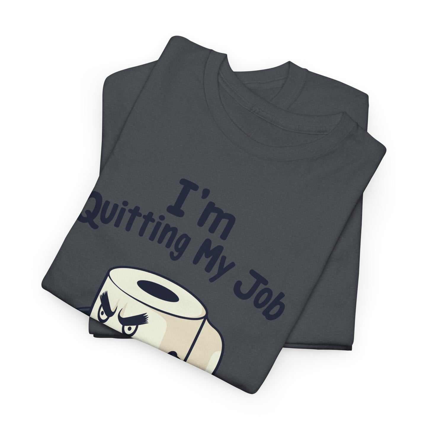 I’m Quitting My Job | T-Shirt