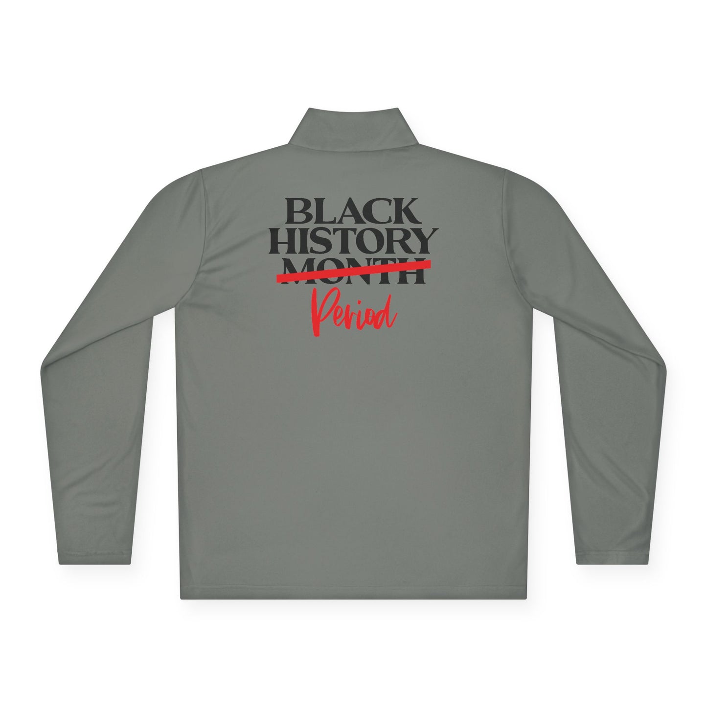 Black History Period| Version 1| Quarter Zip Pullover| 2-Sided Print
