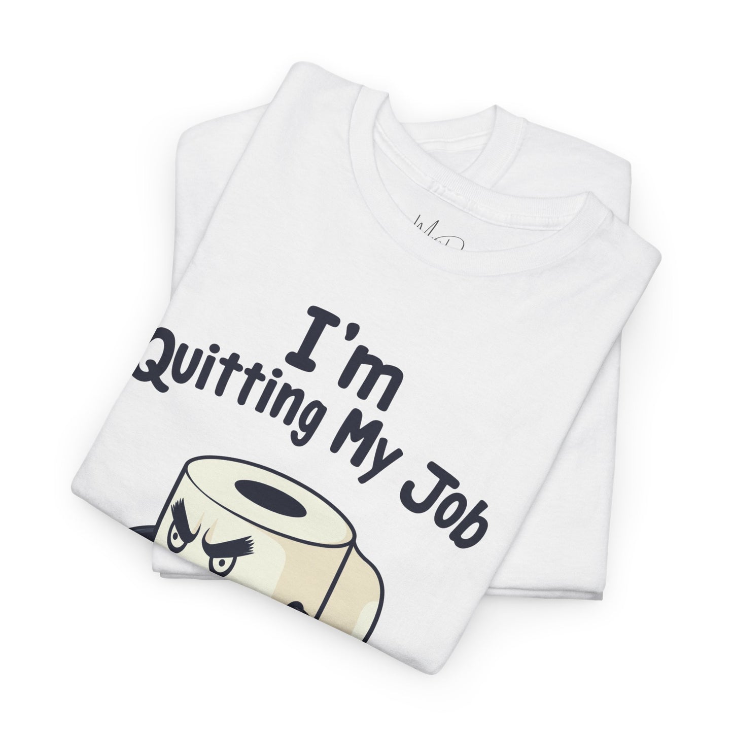 I’m Quitting My Job | T-Shirt