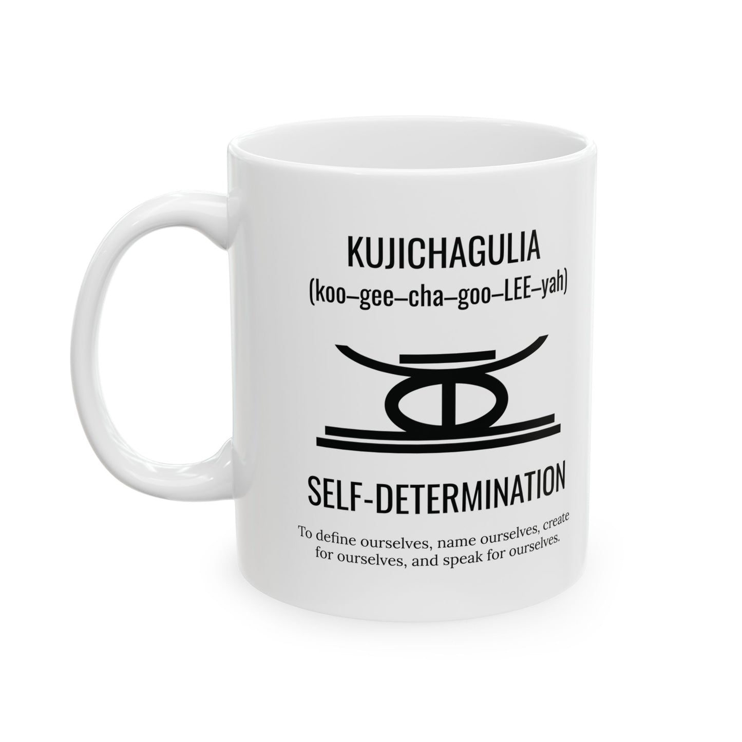 Kujichagulia (Day 2) | Self Determination | 11oz Mug| White |