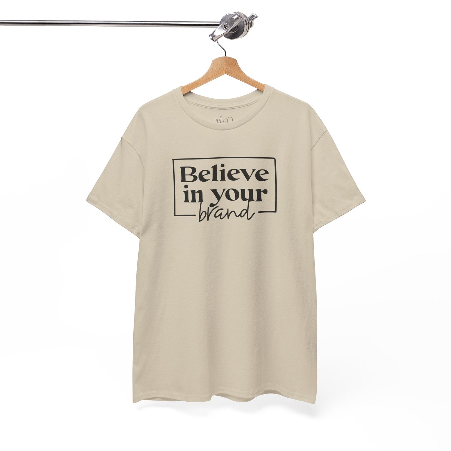 Believe In Your Brand | T-Shirt