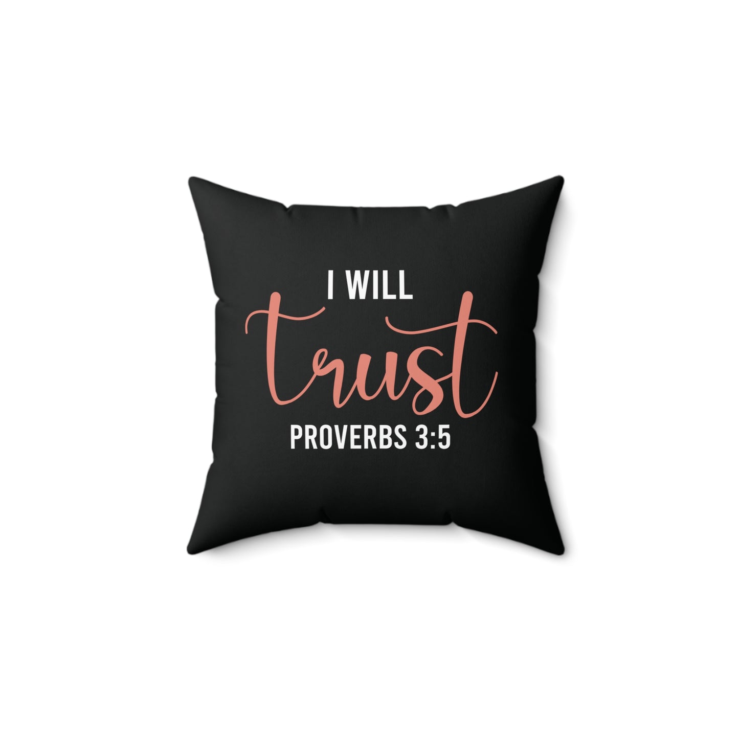 I Will Trust | Square Pillow |Proverbs 3:5|Black||