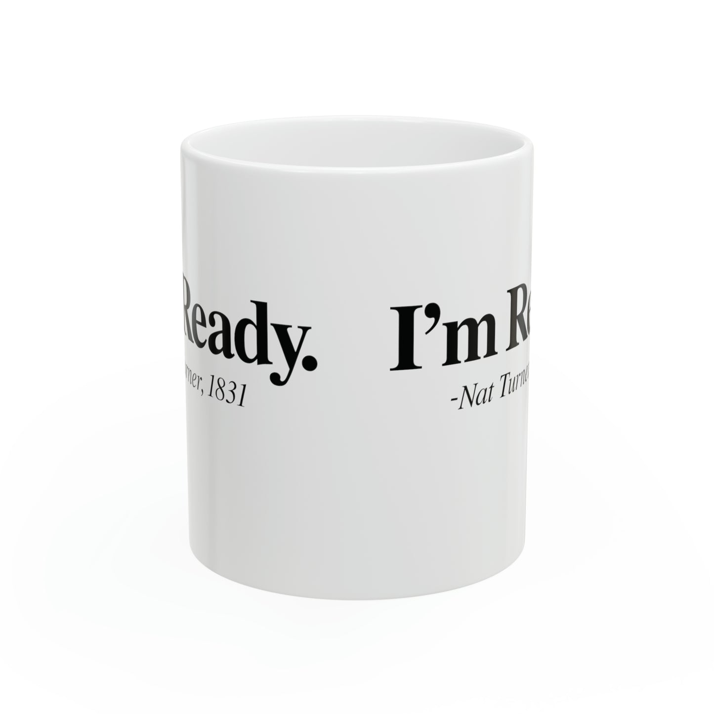 I'm Ready | Coffee & Tea Mug | Full Print| 2-Sided Print| 11 Oz