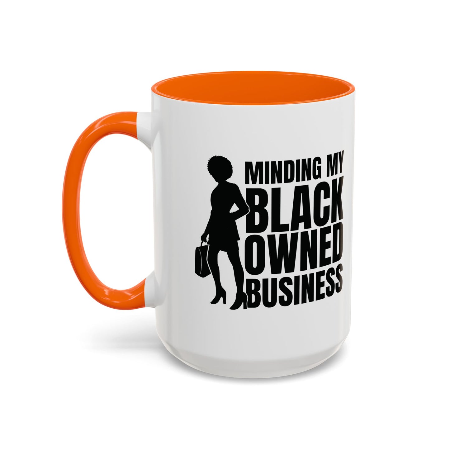 Minding My Black Owned Business | 11oz or 15 oz Mug| Version 1| | White Accent (Various Colors)