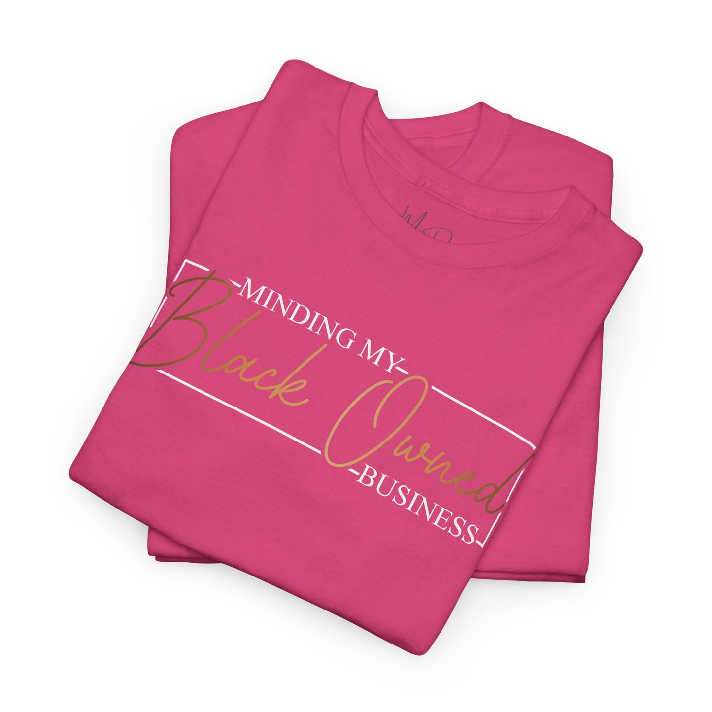Minding My Black Owned Business | Version 2|T-Shirt