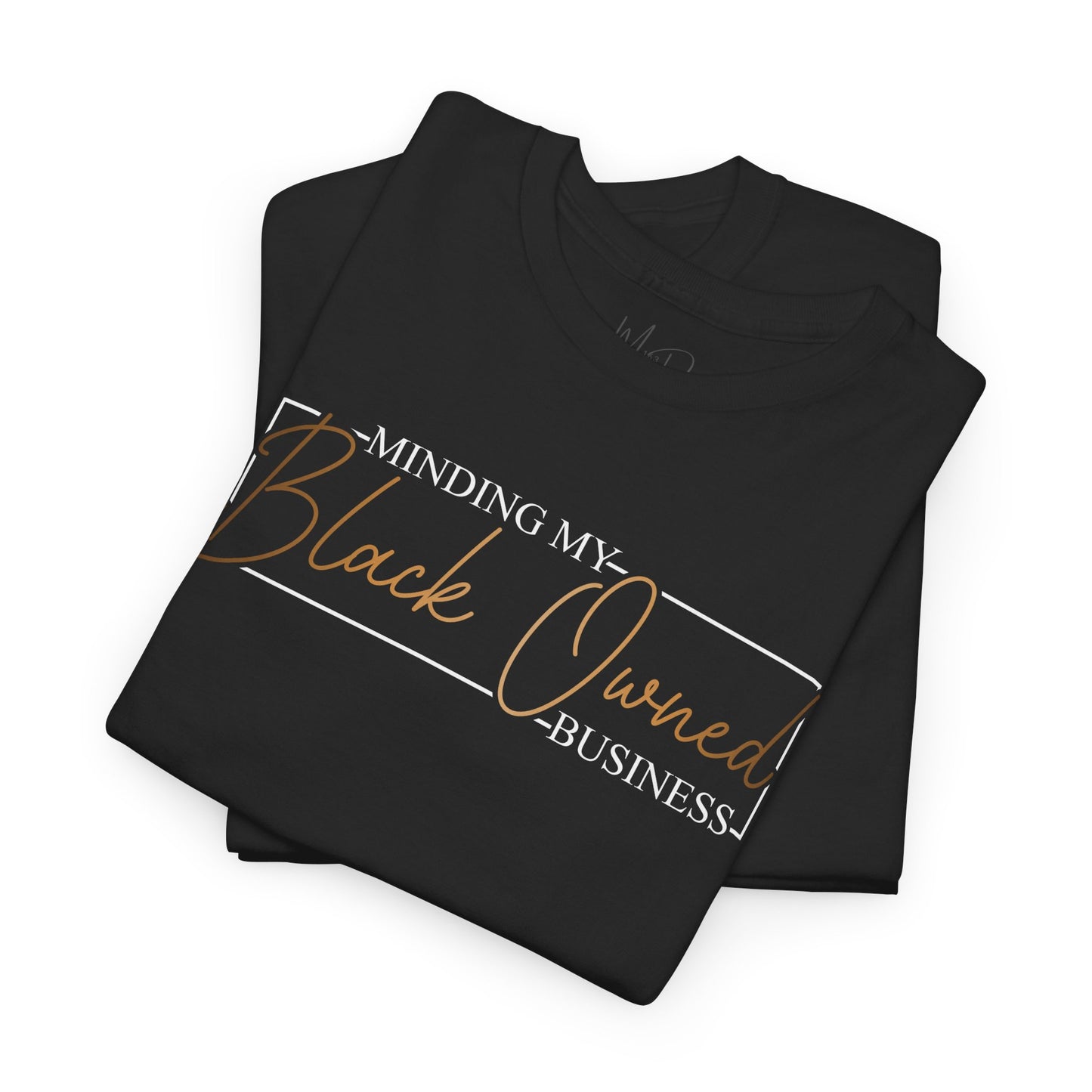 Minding My Black Owned Business | Version 2|T-Shirt