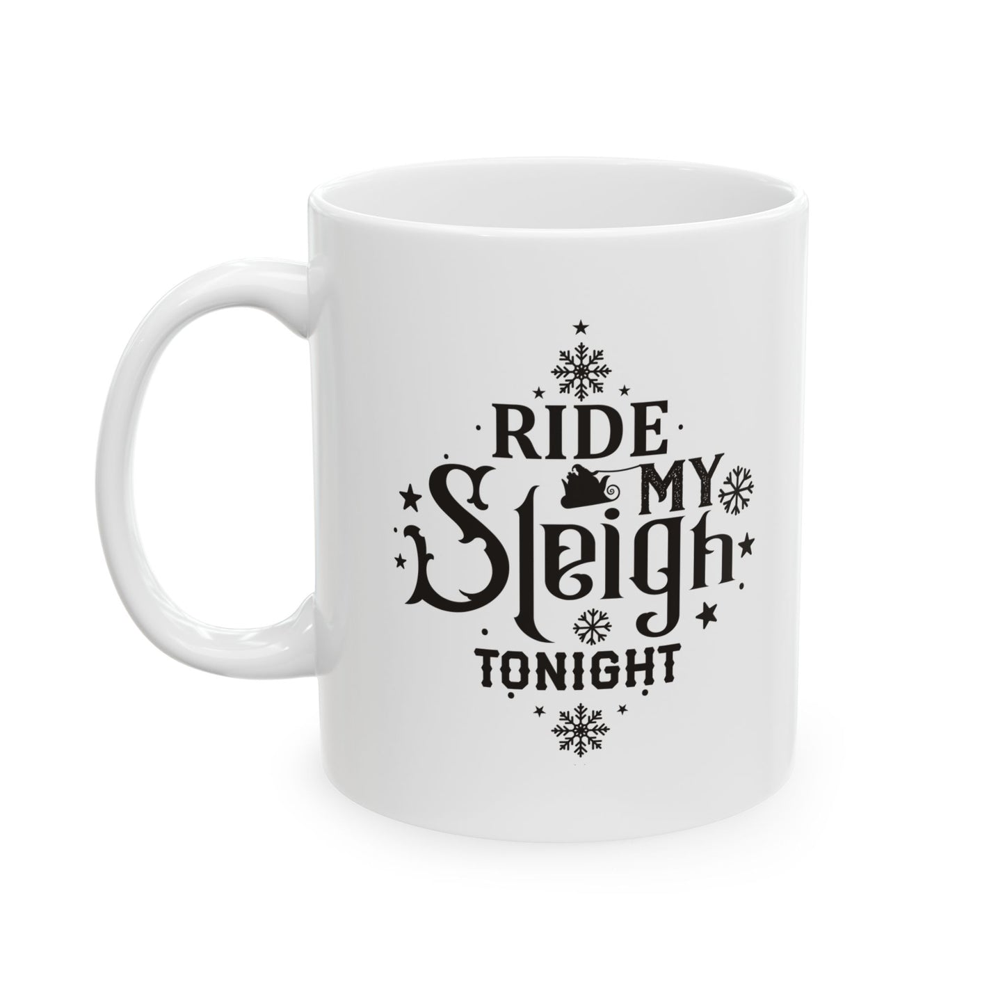Ride My Sleigh Tonight | 11oz Mug| White