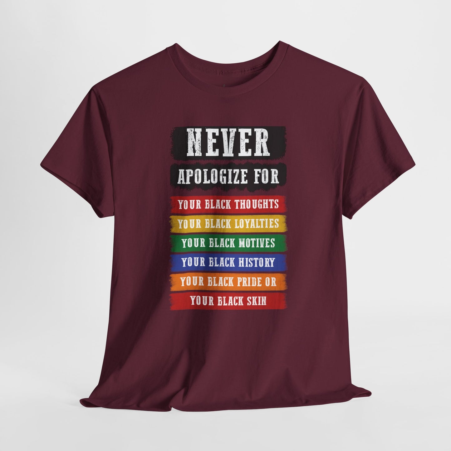 Never Apologize For...| T-Shirt (Version 2)