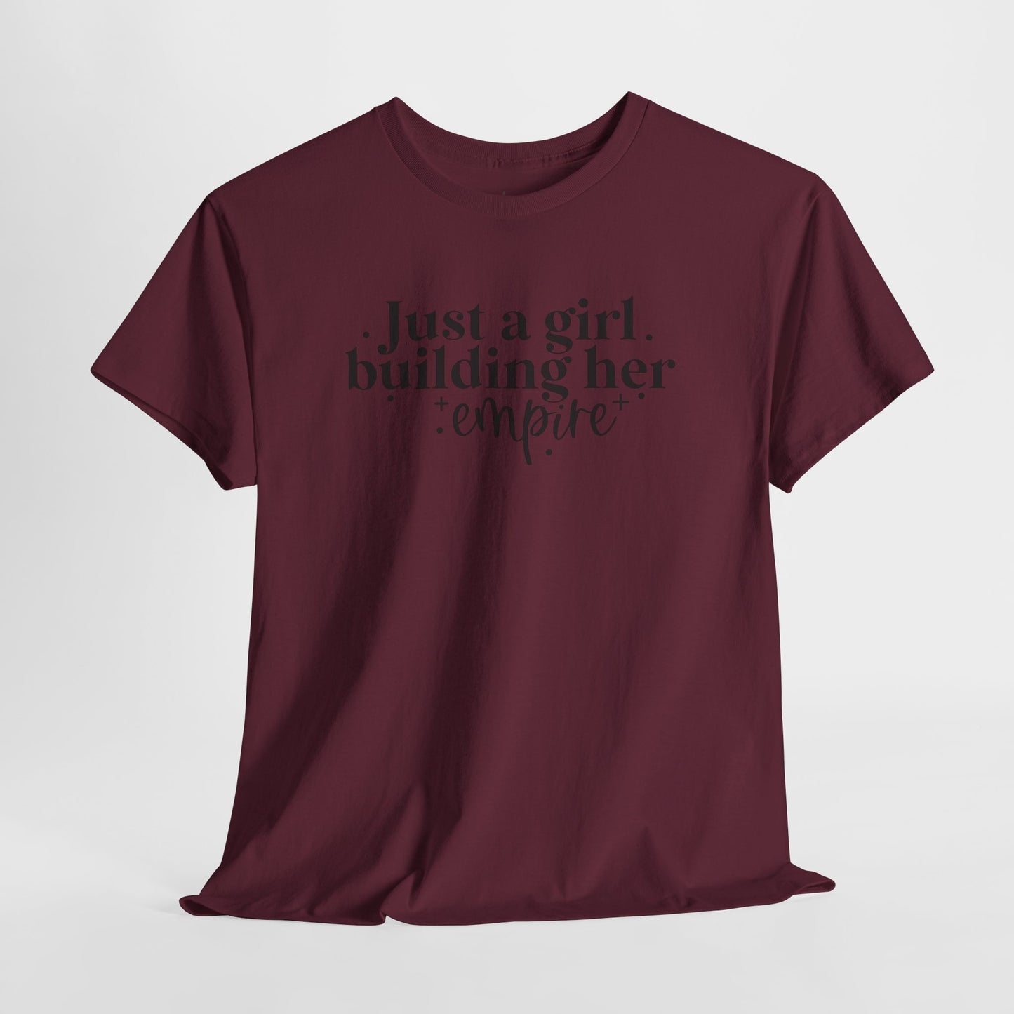 Just A Girl Building Her Empire| T-Shirt