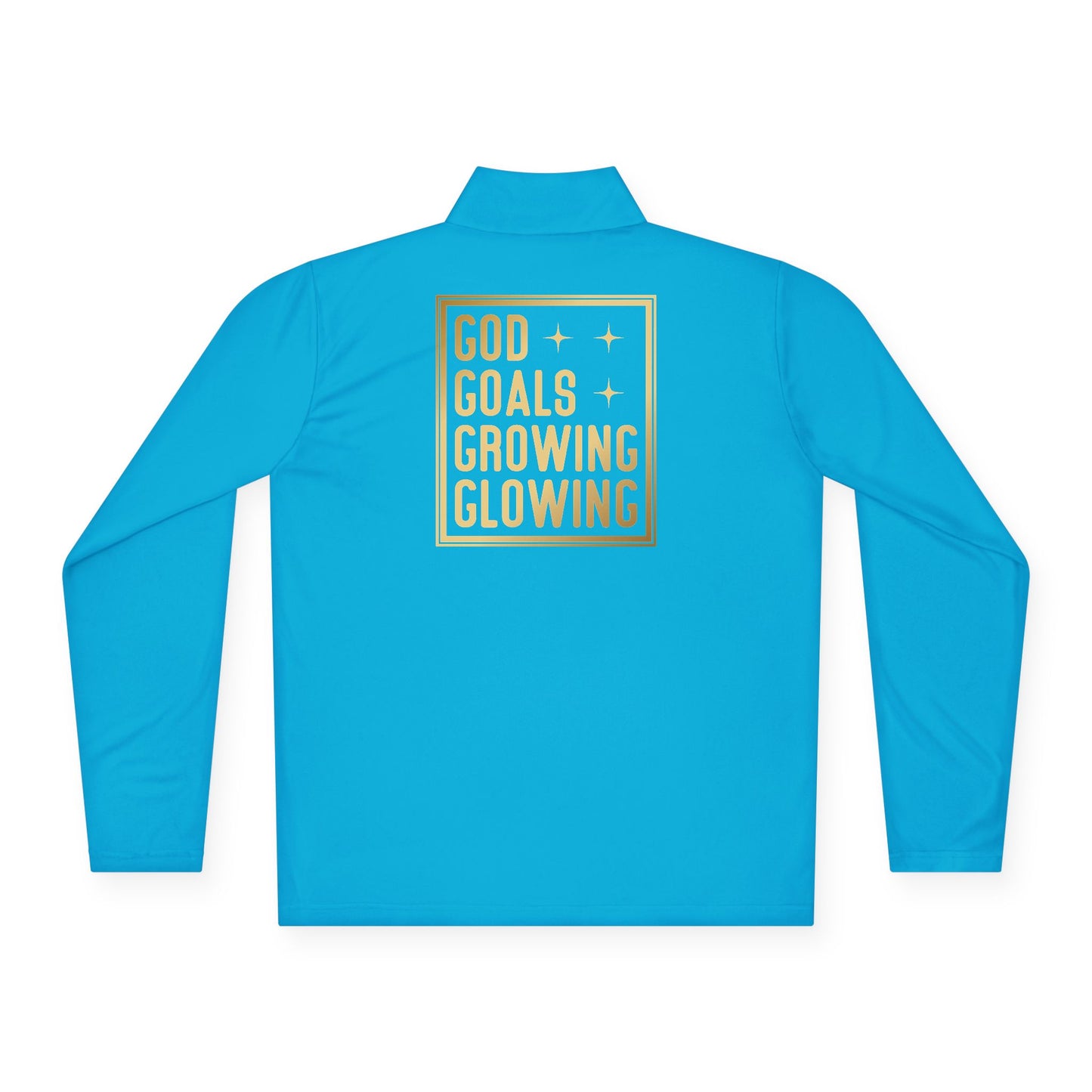God Goals Growing Glowing | Quarter Zip Pullover| 2-Sided Print