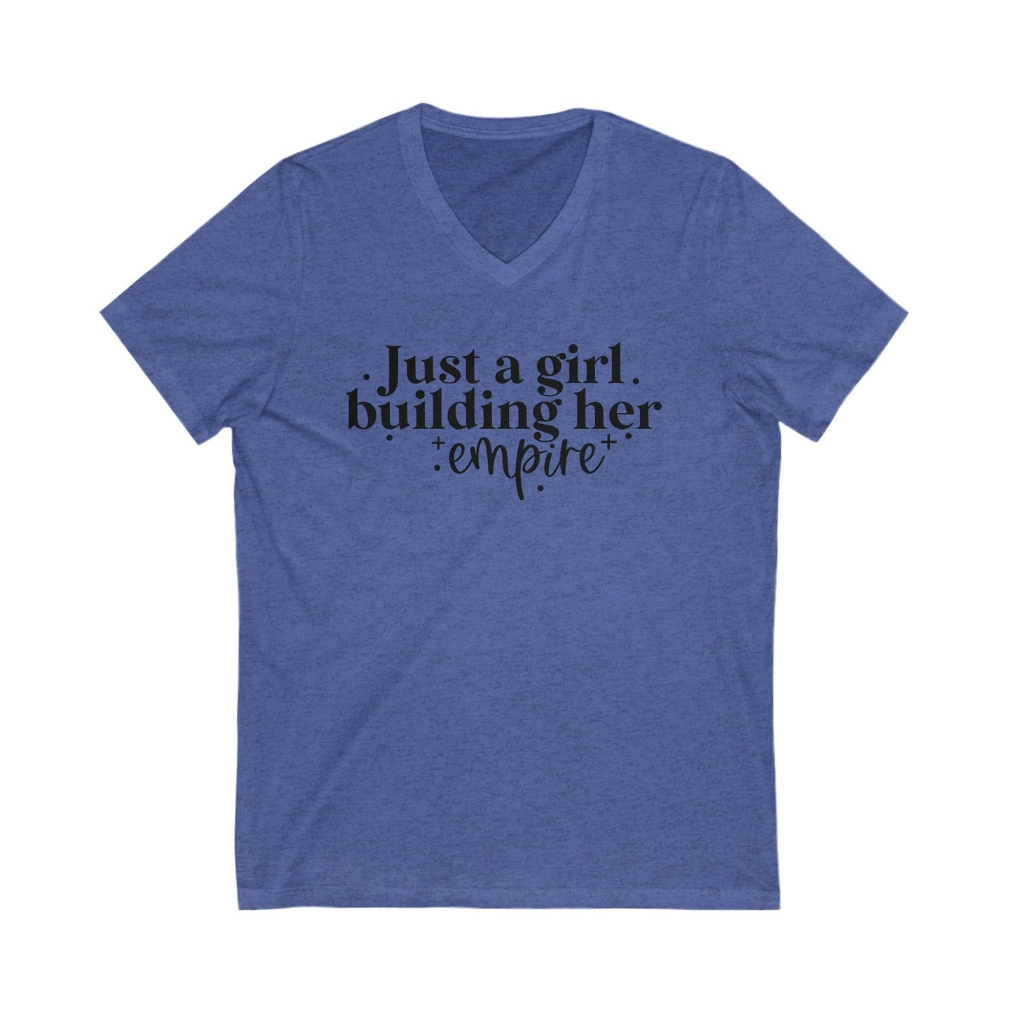 Just A Girl Building Her Empire| Short Sleeve V-Neck Tee (Unisex)