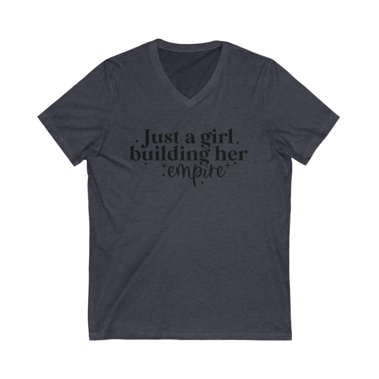 Just A Girl Building Her Empire| Short Sleeve V-Neck Tee (Unisex)