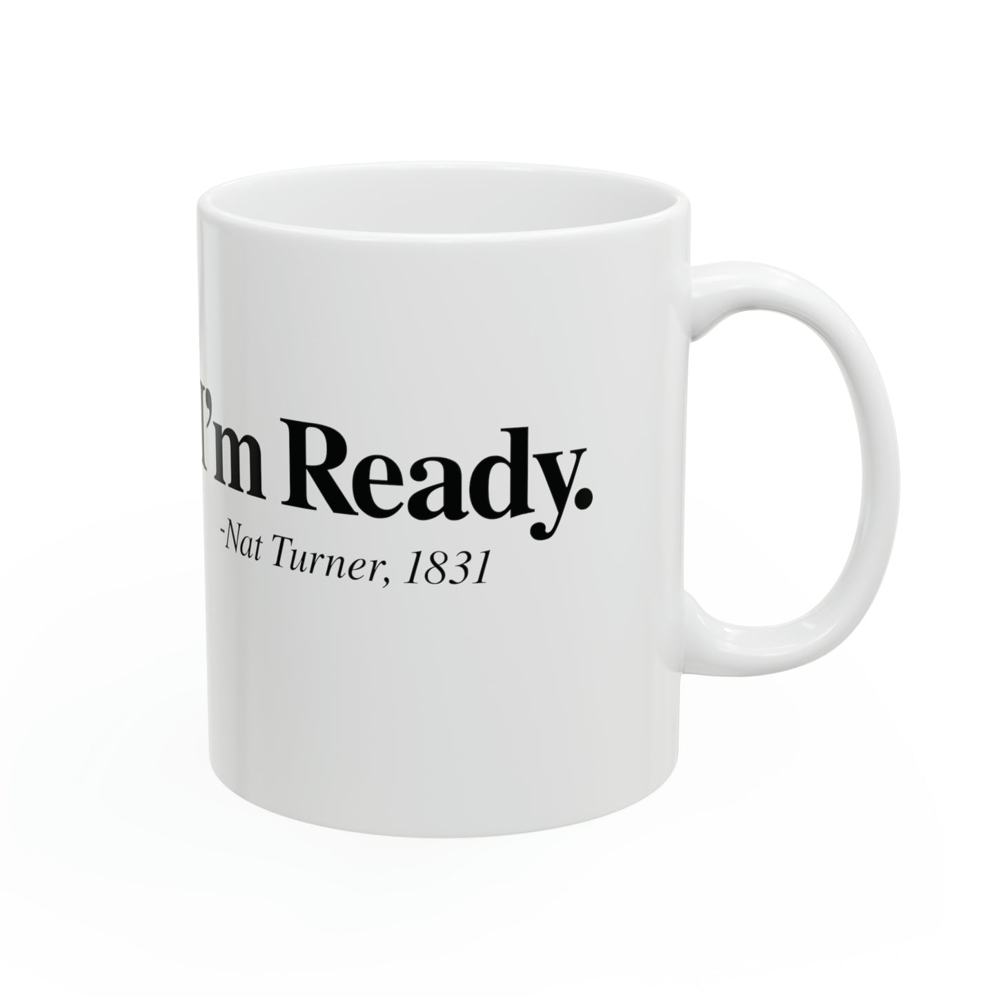 I'm Ready | Coffee & Tea Mug | Full Print| 2-Sided Print| 11 Oz