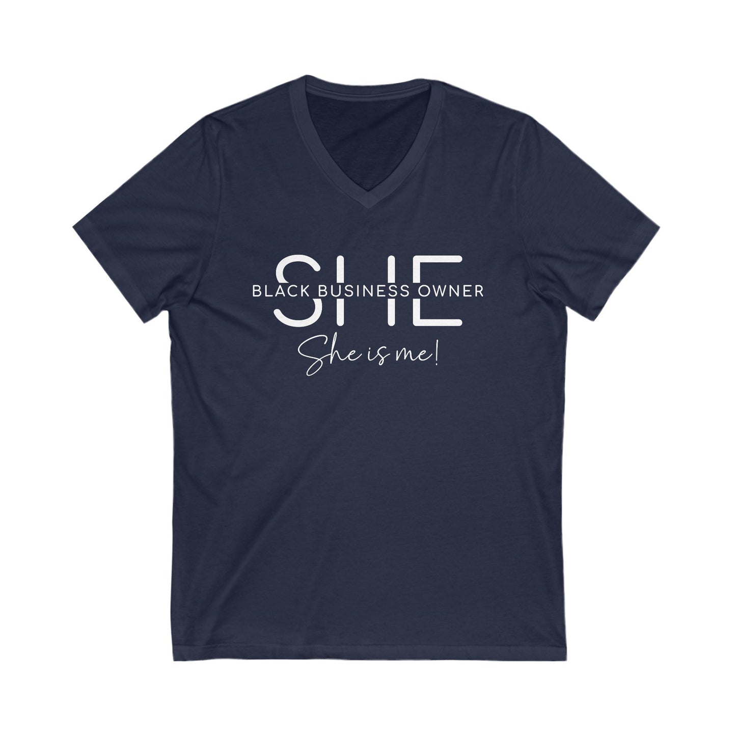 SHE IS ME | T-Shirt | White Font| Short Sleeve V-Neck Tee (Unisex)