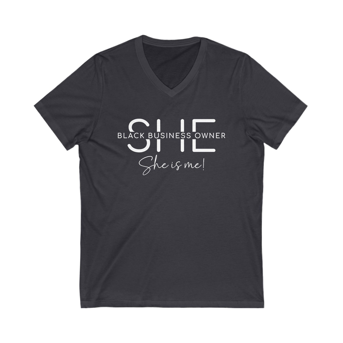 SHE IS ME | T-Shirt | White Font| Short Sleeve V-Neck Tee (Unisex)