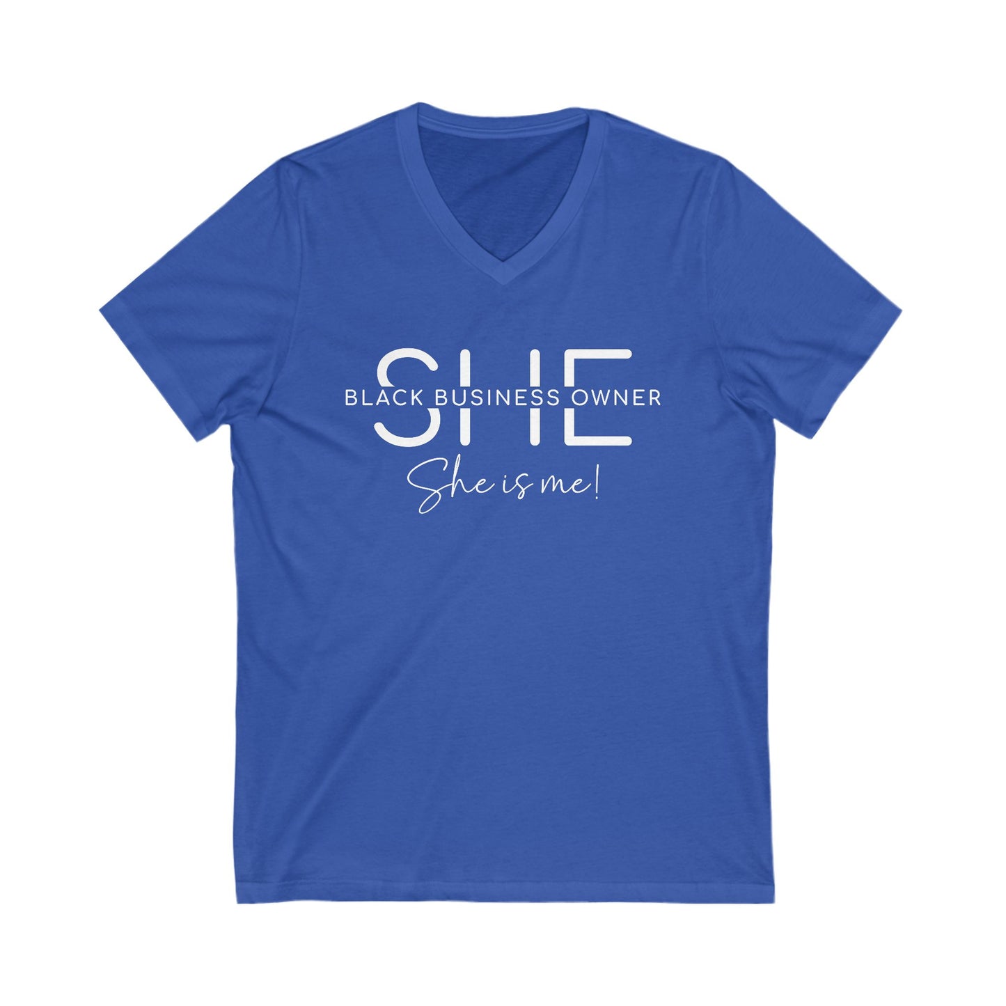 SHE IS ME | T-Shirt | White Font| Short Sleeve V-Neck Tee (Unisex)