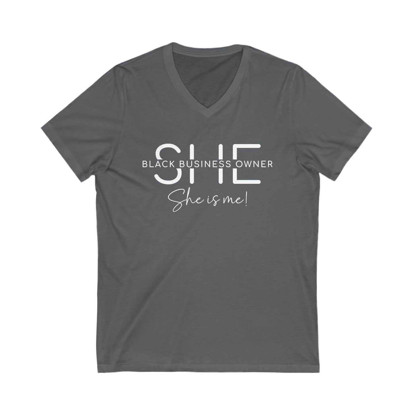 SHE IS ME | T-Shirt | White Font| Short Sleeve V-Neck Tee (Unisex)