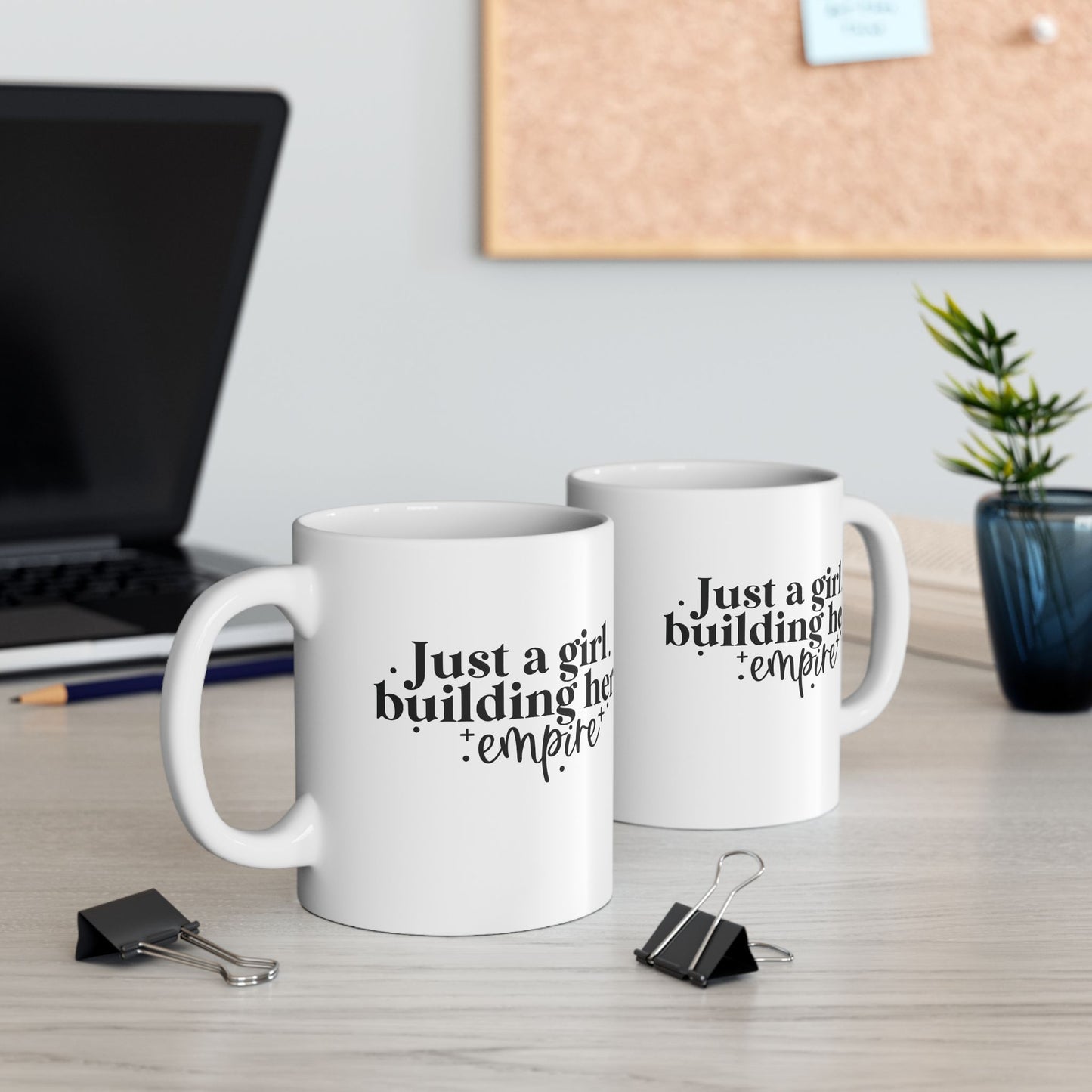 Just A Girl Building Her Empire | 11oz or 15 oz Mug| White