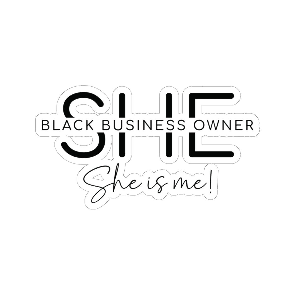 SHE IS ME | Kriss-Cut Stickers