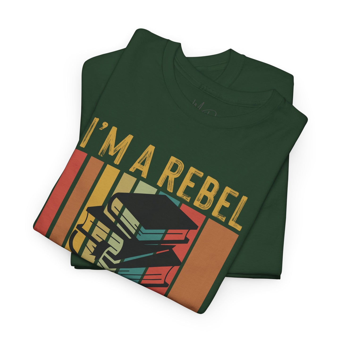 I’m A Rebel. I Read Banned Books |T-Shirt|