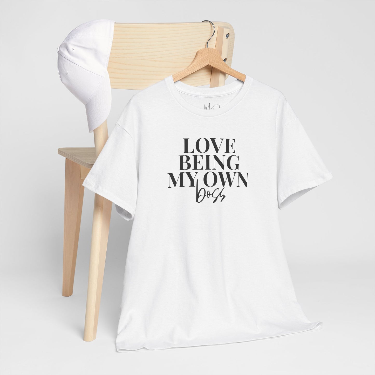 Love Being My Own Boss| T-Shirt