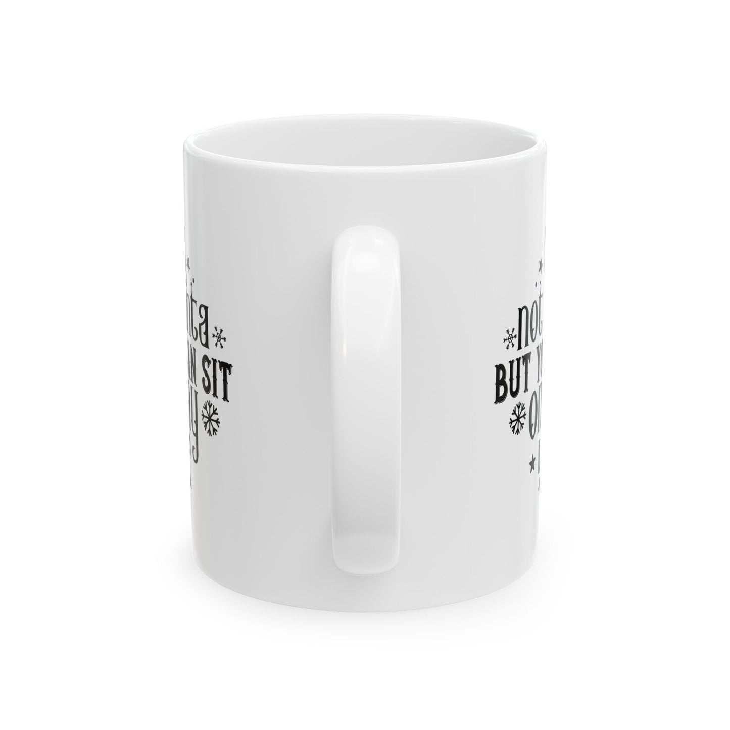 I’m Not Santa, But You Can Sit on My Lap | 11oz Mug| White