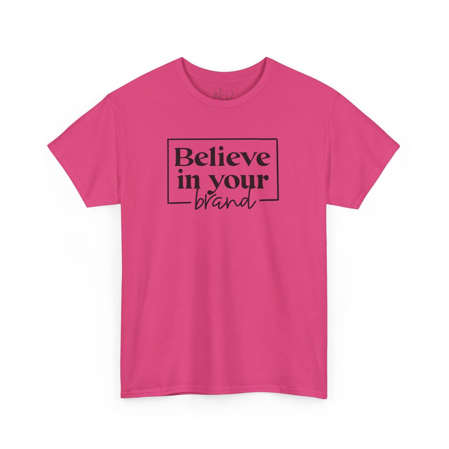 Believe In Your Brand | T-Shirt