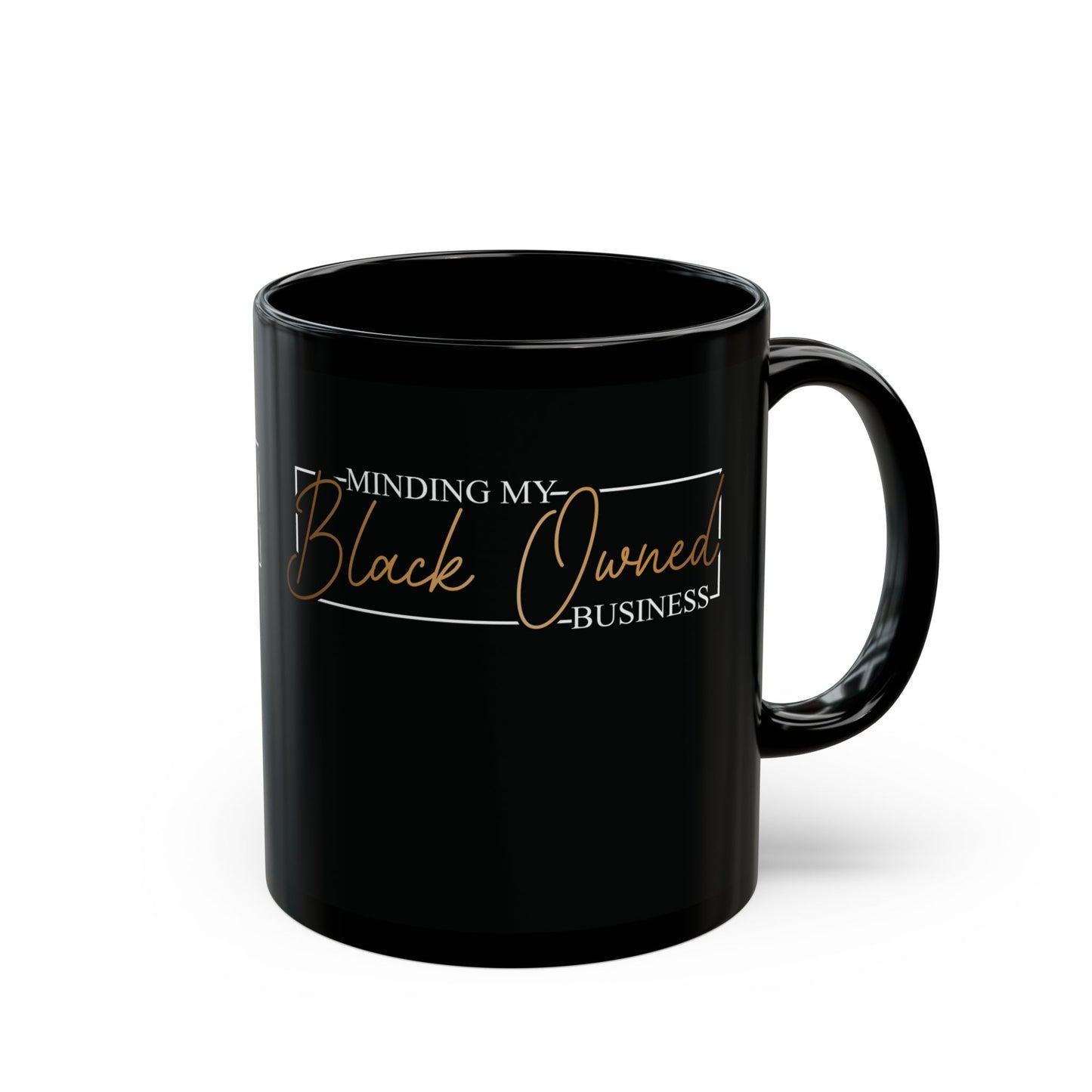 Minding My Black Owned Business | Version 2 | 11oz or 15 oz Mug| Black