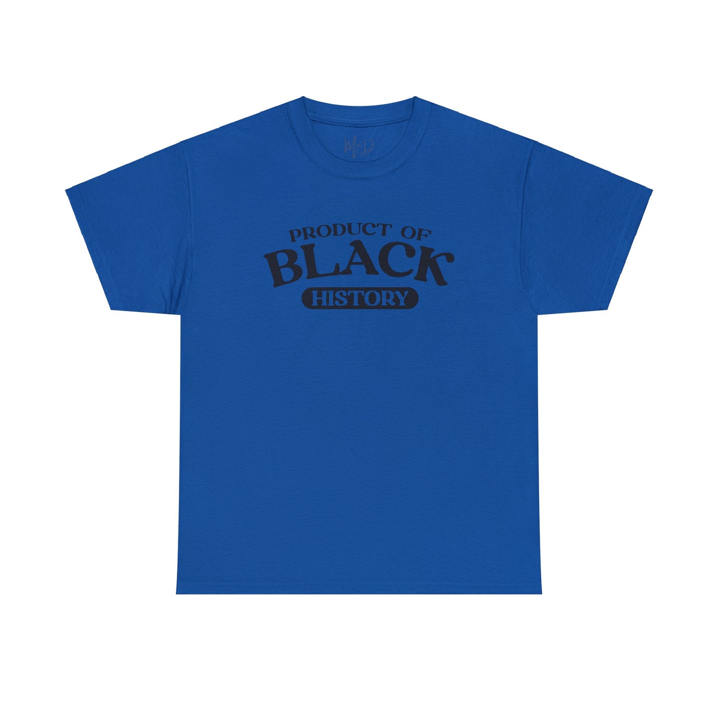 Product of Black History T-Shirt